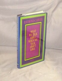 Item #28835 What We Talk About When We Talk About Love-Stories. Ray Carver.