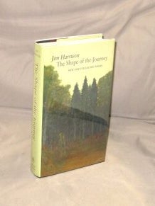 Item #28848 The Shape of the Journey: New and Collected Poems. Poetry, Jim Harrison