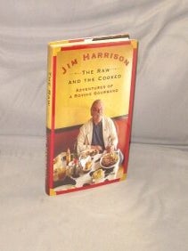 Item #28886 The Raw and the Cooked: Adventures of a Roving Gourmand. Gastronomy, Jim Harrison