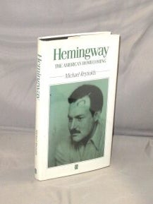 Item #29009 Hemingway: The American Homecoming. Hemingway, Michael Reynolds