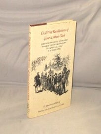 Item #29021 Civil War Recollections of James Lemuel Clark. including previously unpublished...