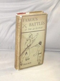 Item #29023 Famous Battles of the 19th Century 1961-1871. Civil War, William C. Sprague