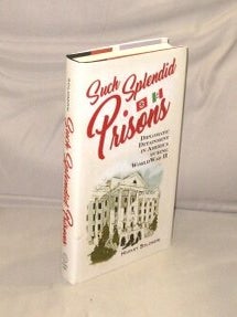 Item #29030 Such Splendid Prisons. Diplomatic Detainment in America During World War II. World...