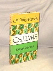 Item #29075 Of Other Worlds: Essays and Stories. C. S Lewis