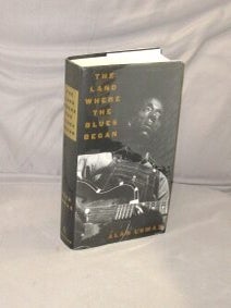 Item #29097 The Land Where the Blues Began. Blues Music, Alan Lomax