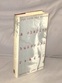 Item #29193 Run with the Hunted: The Charles Bukowski Reader. Charles Bukowski
