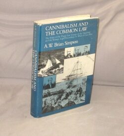 Item #29251 Cannibilism and the Common Law. The Story of the Tragic Last Voyage of the Mignonette...