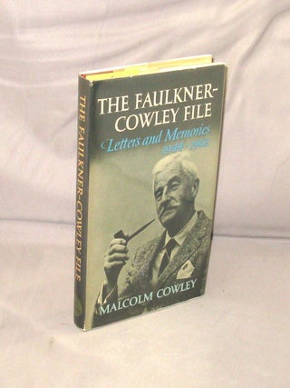 Item #29291 The Faulkner-Cowley File: Letters and Memories, 1944-1962. Malcolm Cowley, William...