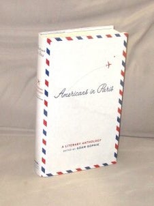 Item #29330 Americans in Paris. A Literary Anthology edited by Adam Gopnik. Literary Paris