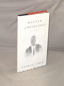 Item #29347 Master of disguises. Poems. Poetry, Charles Simic