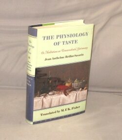 Item #29360 The Physiology of Taste or, Meditations on Transcendental Gastronomy. Translated by...