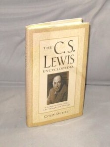 Item #29365 The C.S. Lewis Encyclopedia. A Complete Guide to His Life, Thought, and Writings. C...