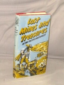 Item #29384 Lost Mines and Treasures of the Pacific Northwest. Northwest Treasure, Ruby El Hult