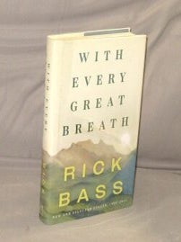 Item #29385 With Every Great Breath. New and Selected Essays 1995-2023. Essays, Rick Bass