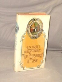 Item #29396 The Physiology of Taste. Translated by M.F. K. Fisher. Food Writing, Brillat Savarin