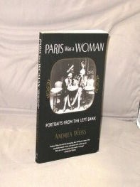 Item #29422 Paris Was a Woman: Portraits from the Left Bank. Paris in the 1920s, Andrea Weiss