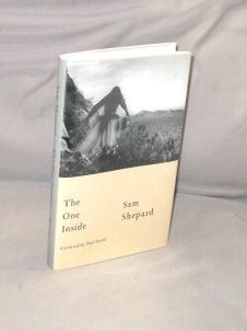 Item #29439 The One Inside. Foreword by Patti Smith. Sam Shepard