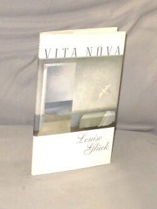 Item #29440 Vita Nova. Poems. Poetry, Louise Gluck