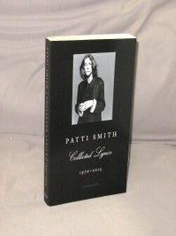 Item #29446 Patti Smith Collected Lyrics 1970-2015. Patti Smith