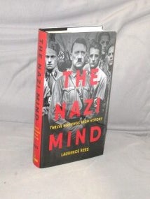 Item #29451 The Nazi Mind. Twelve Warnings from History. Nazi Mindset, Laurence Rees