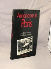 Item #29460 Americans in Paris: An Illustrated Account of the Twenties and Thirties. Paris in the...