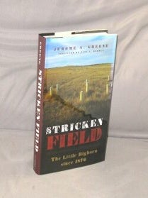 Item #29472 Stricken Field. The Little Bighorn since 1876. Little Bighorn, Jerome A. Greene