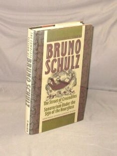 Item #29490 The Complete Fiction of Bruno Schulz. The Street of Crocodiles and Sanatorium Under...