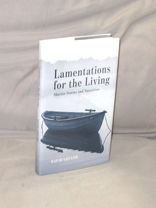 Lamentations for the Living. Shorter Stories and Narratives