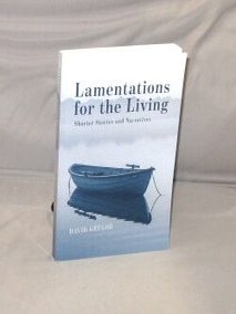 Lamentations for the Living. Shorter Stories and Narratives