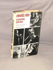 A Woman Speaks. The Lectures, Seminars, and Interviews of Anais Nin. Edited By Evelyn J. Hinz