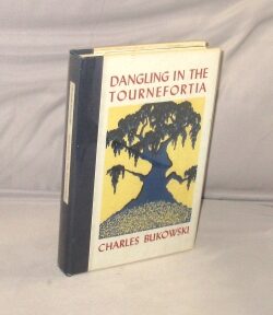 Item #29532 Dangling in the Tournefortia: Poems. Charles Bukowski