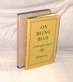 Item #29550 On Being Blue: A Philosophical Inquiry. Literary Essays, William Gass