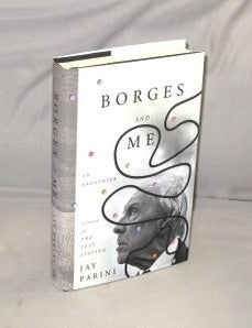 Item #29554 Borges and Me: An Encounter. Borges, Jay Parini.