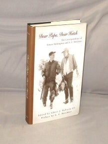 Dear Papa, Dear Hotch. The Correspondence of Ernest Hemingway and A.E. Hotchner