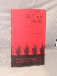 The Air War in Indochina. With a Preface By Neil Sheehan. Raphael Littauer and Norman Uphoff,...