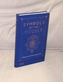 Item #29597 Symbols of the Occult: A Directory of over 500 Signs, Symbols and Icons. Occult Symbology, Eric Chaline.