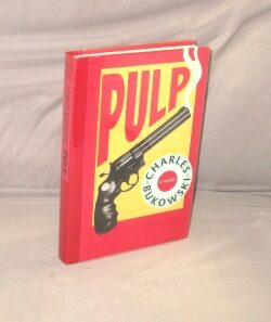 Item #29601 Pulp. A Novel. Charles Bukowski