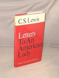 Item #29603 Letters to An American Lady. C. S Lewis