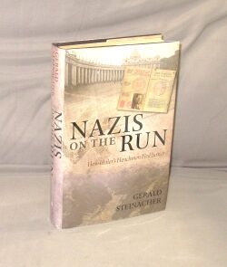 Item #29604 Nazis on the Run. How Hitler's Henchmen Fled Justice. Nazi Ratline, Gerald...