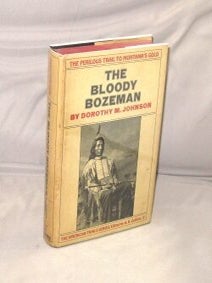 The Bloody Bozeman: The Perilous Trail to Montana's Gold