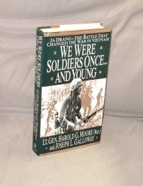 Item #29632 We Were Soldiers Once...and Young. Ia Drang--The Battle that Changed the War in Vietnam. Vietnam War Literature, Lt. Gen. Harold G. Moore, Joseph L. Galloway.
