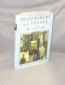 Item #29636 Bloomsbury and France: Art and Friends. Bloomsbury Group, Mary Ann Caws, Sarah Bird Wright.